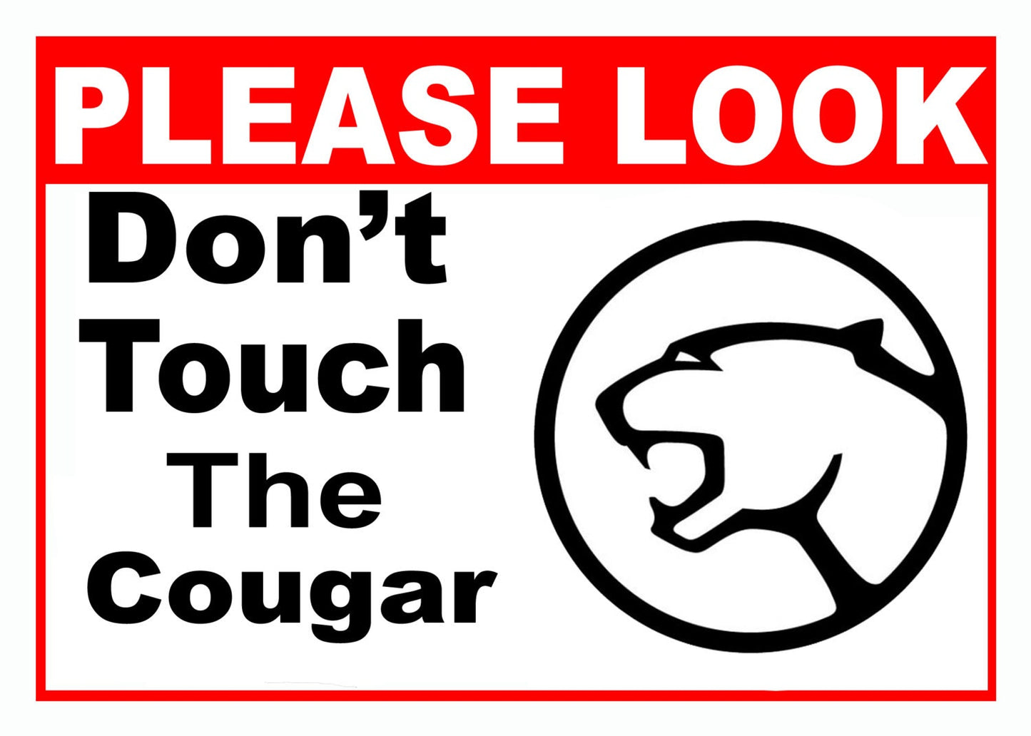 Please Look Don't Touch - 5x7 Aluminum Car Show Sign - Mercury Cougar
