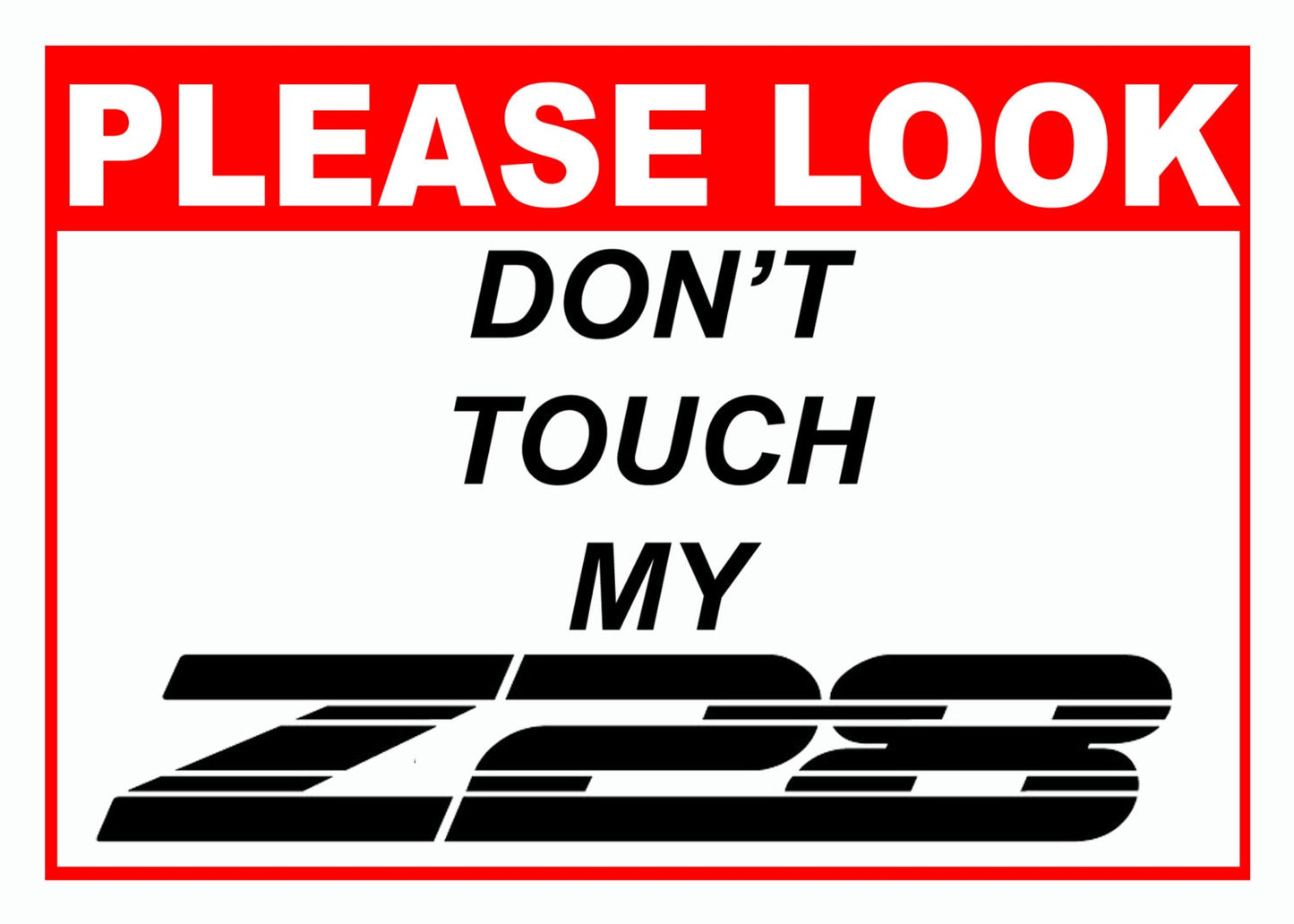 Please Look Don't Touch - 5x7 Aluminum Car Show Sign - Z-28