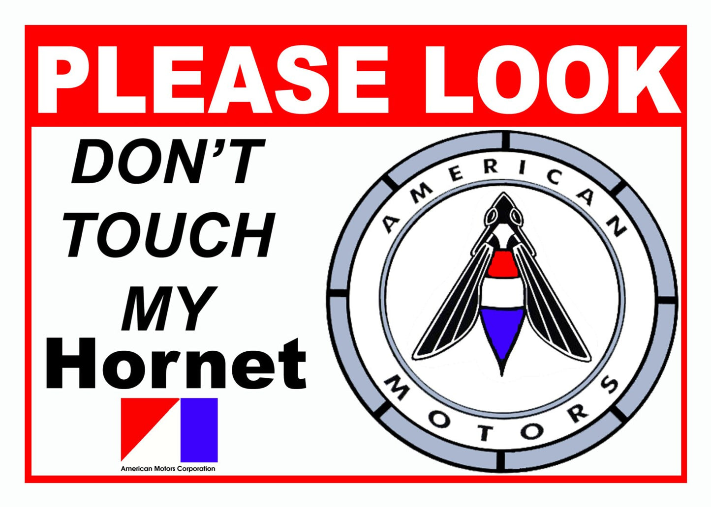 Please Look Don't Touch - 5x7 Aluminum Car Show Sign - AMC Hornet