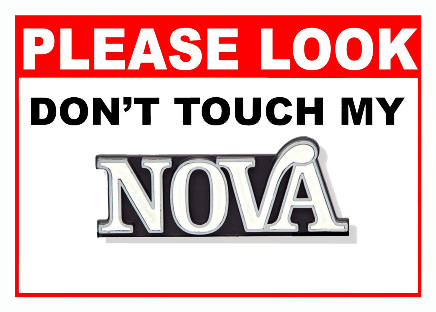 Please Look Don't Touch - 5x7 Aluminum Car Show Sign - Nova 4th Generation