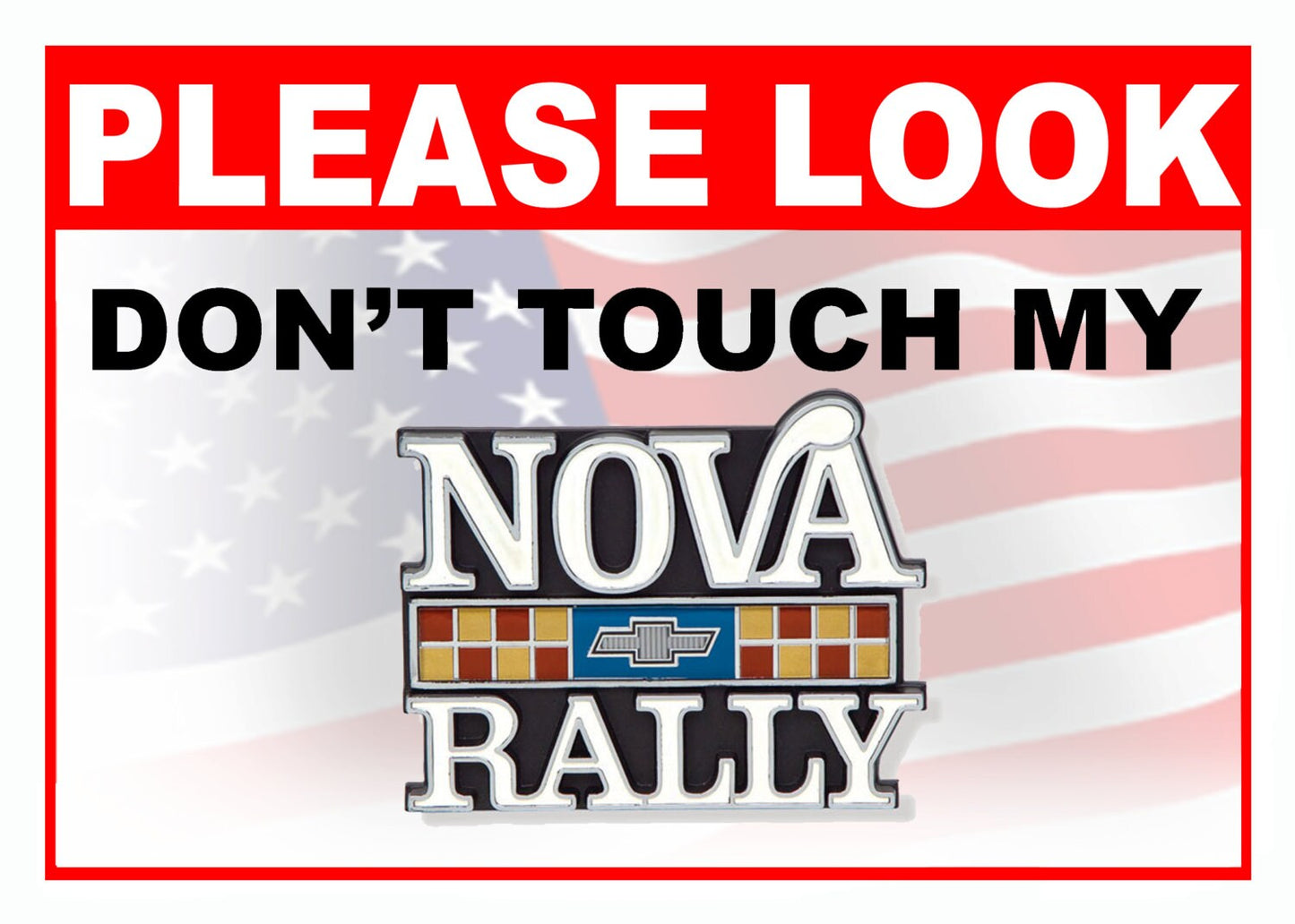 4th Gen Nova Rally Please Look Don't Touch Car Show Sign - USA Flag - 5x7 Aluminum