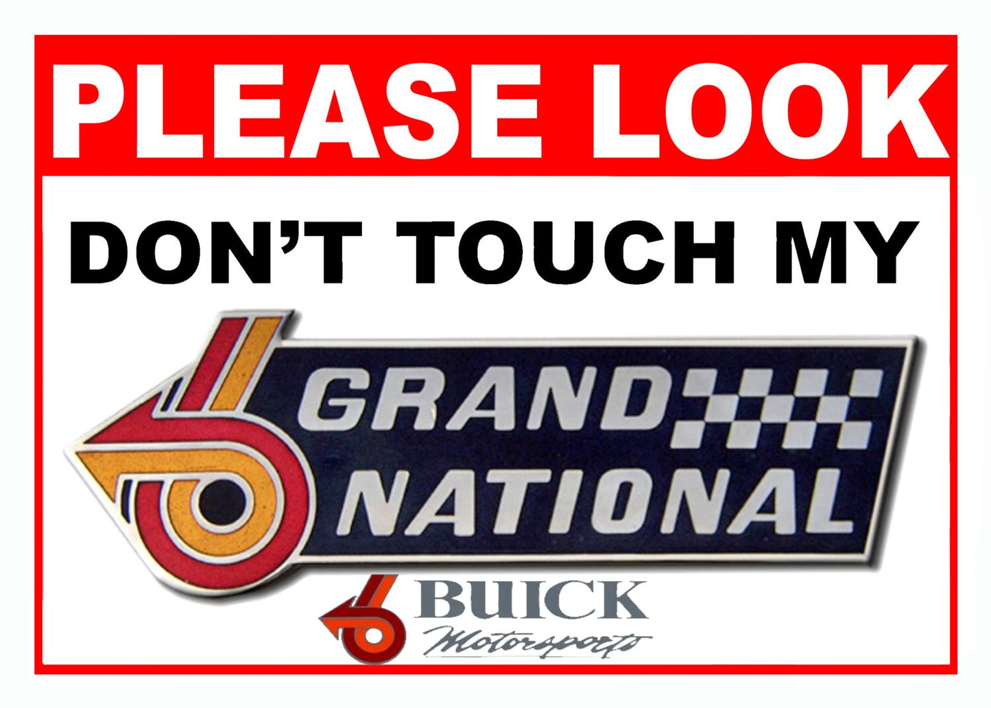 Please Look Don't Touch - 5x7 Aluminum Car Show Sign - Buick Grand National