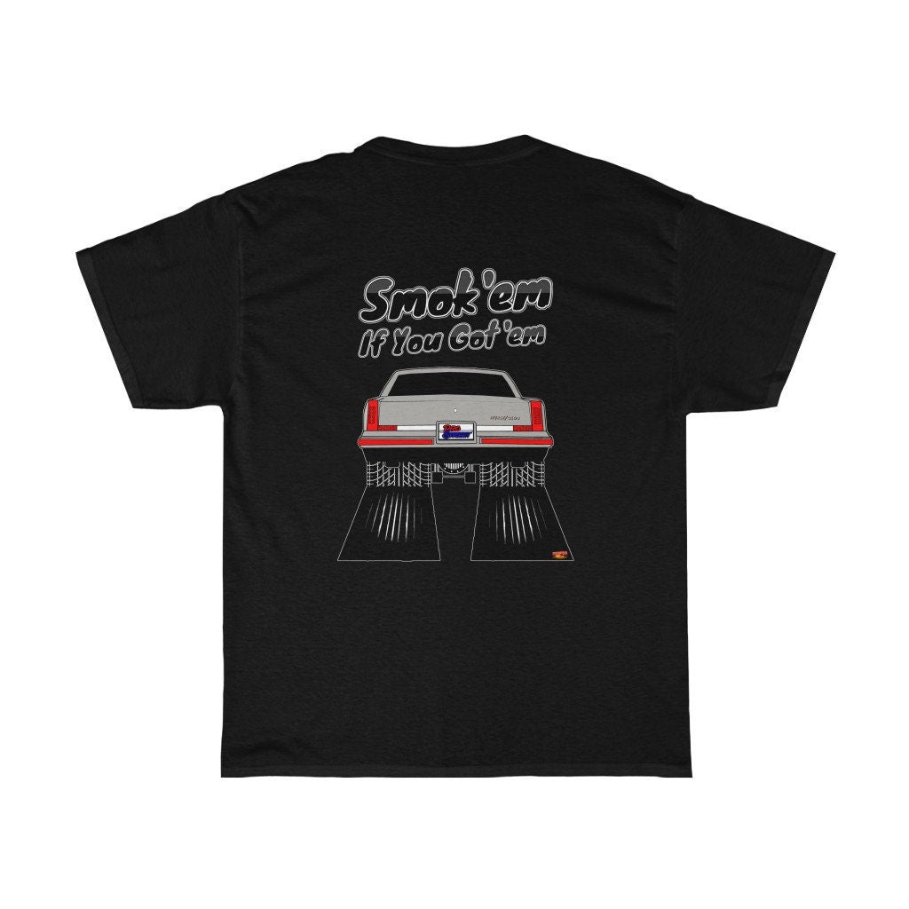 Hurst Oldsmobile Cutlass T-Shirt - Smoke 'Em if You Got 'Em - Sizes S-5XL