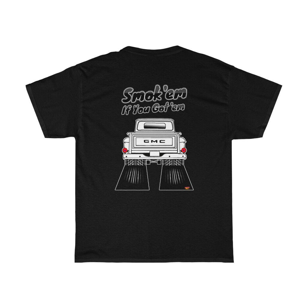 60-66 GMC Stepside Pickup T-Shirt - Smokem if You Gotem - Sizes S-5XL