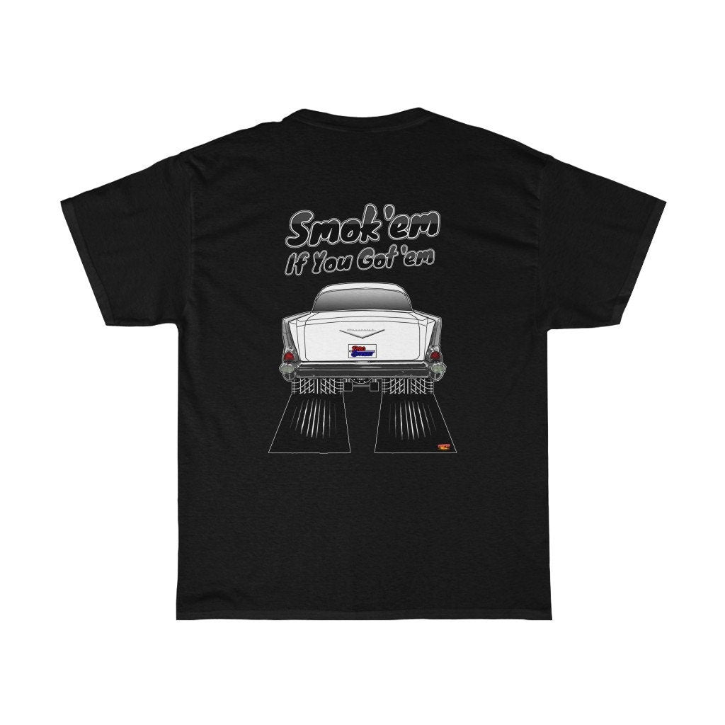 1957 Chevy T-Shirt - Smokem if You Gotem - Sizes S-5XL