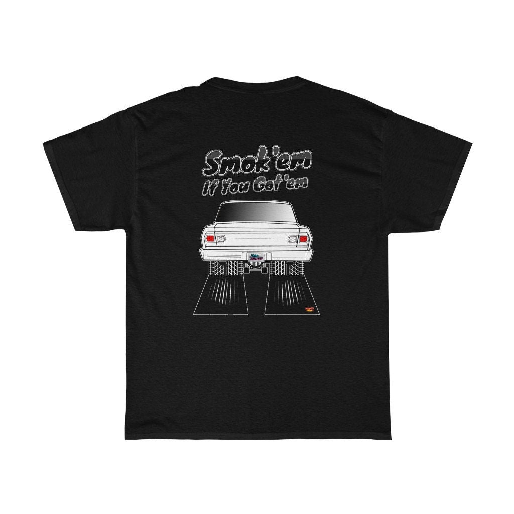 Chevy 2 Nova T-Shirt - Smoke 'Em if You Got 'Em - Sizes S-5XL