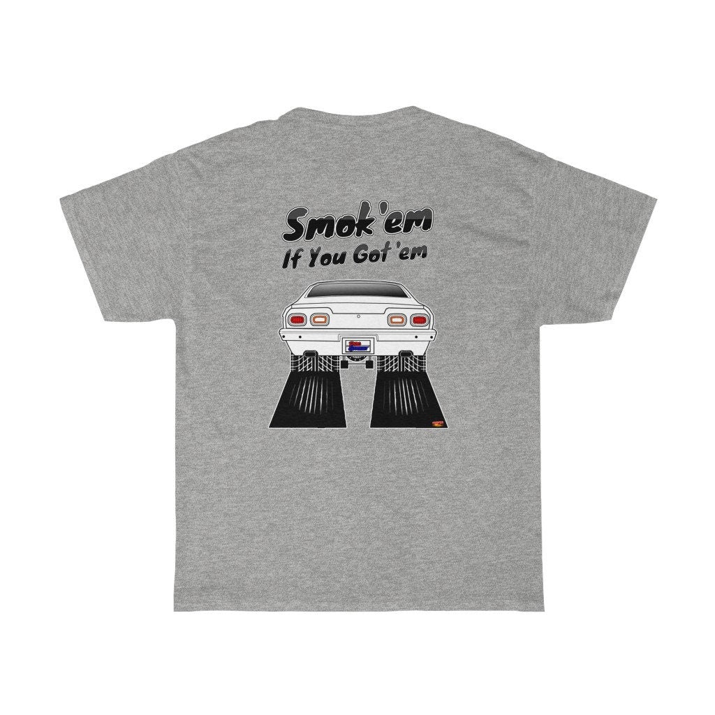 1972 Chevy Vega T-Shirt - Smoke 'Em if You Got 'Em - Sizes S-5XL