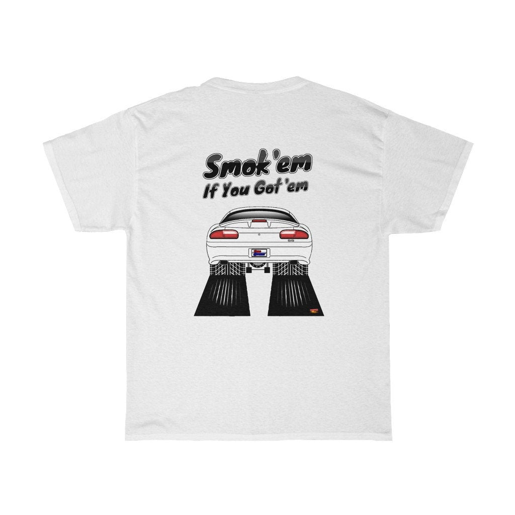 4th Gen Chevy Camaro T-Shirt - Smoke 'Em if You Got 'Em - Sizes S-5XL