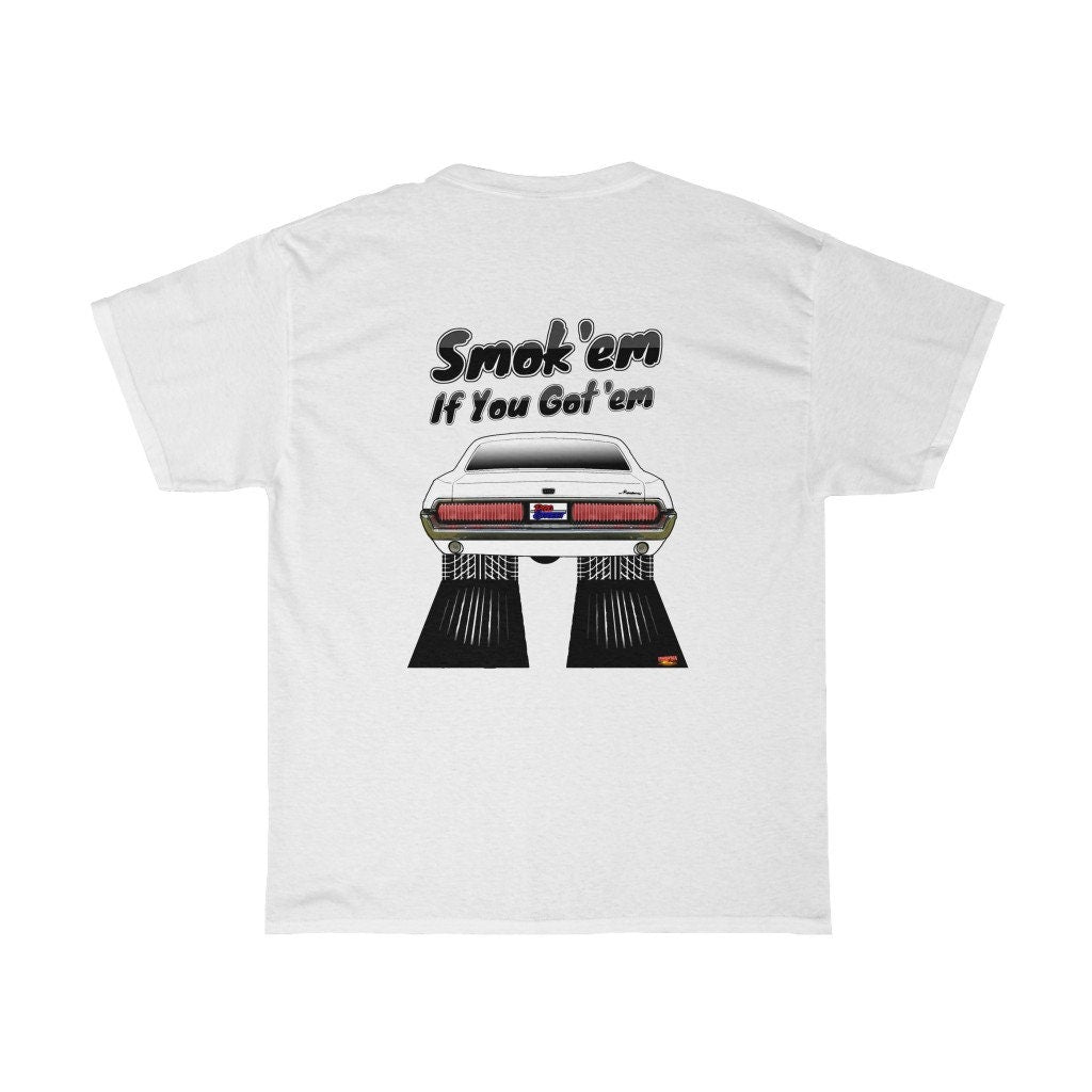 67 Mercury Cougar T-Shirt - Smokem if You Gotem - Sizes S-5XL