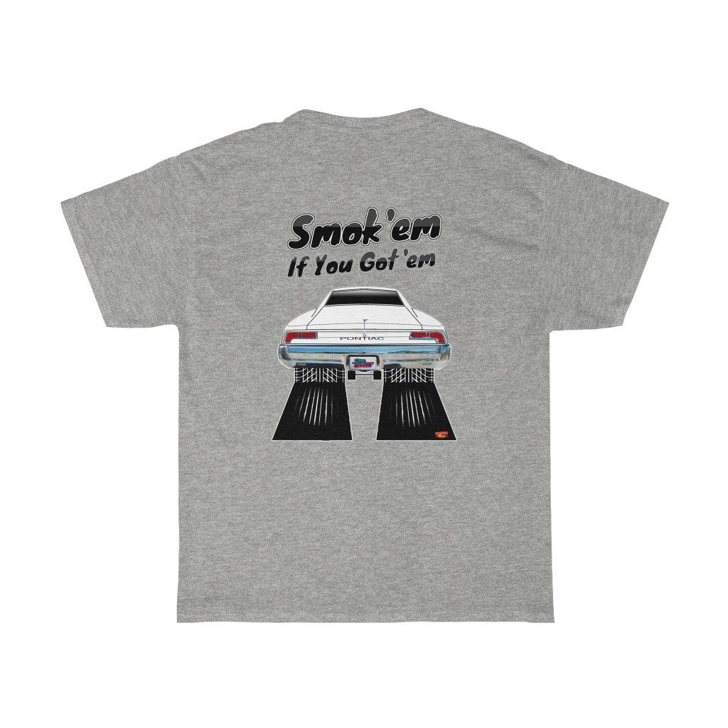 67 Pontiac Catalina T-Shirt - Smokem if You Gotem - Sizes S-5XL