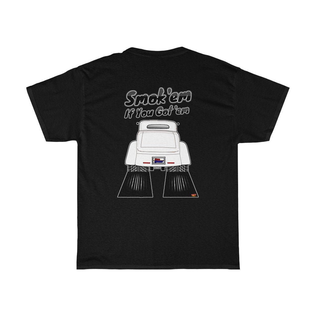 Street Rod T-Shirt - Smokem if You Gotem - Sizes S-5XL