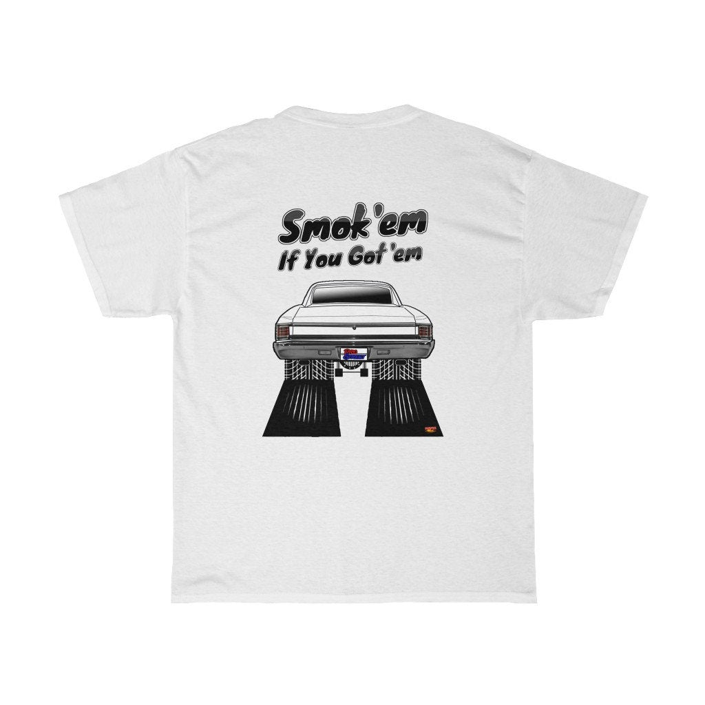 1967 Chevy Chevelle SS396 T-Shirt - Smoke 'Em if You Got 'Em - Sizes S-5XL