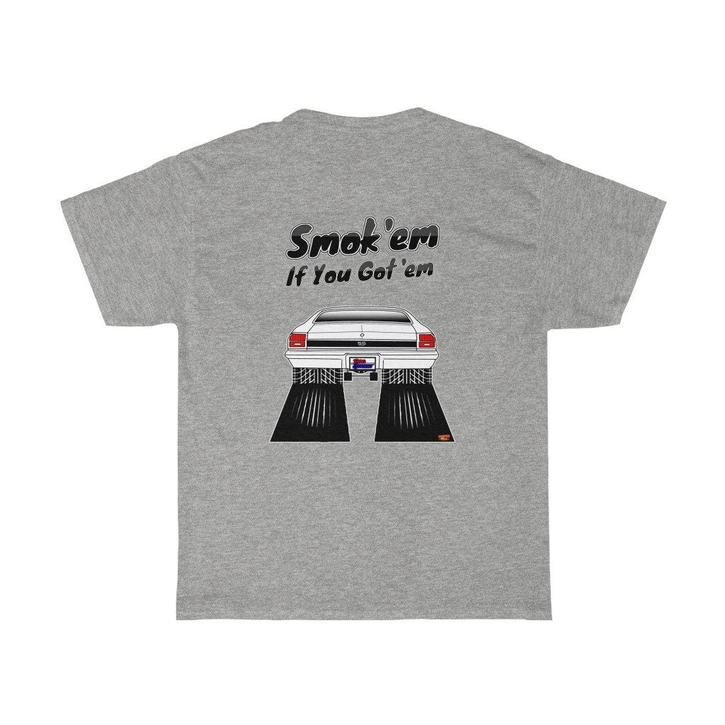 69 Chevelle T-Shirt - Smokem if You Gotem - Sizes S-5XL
