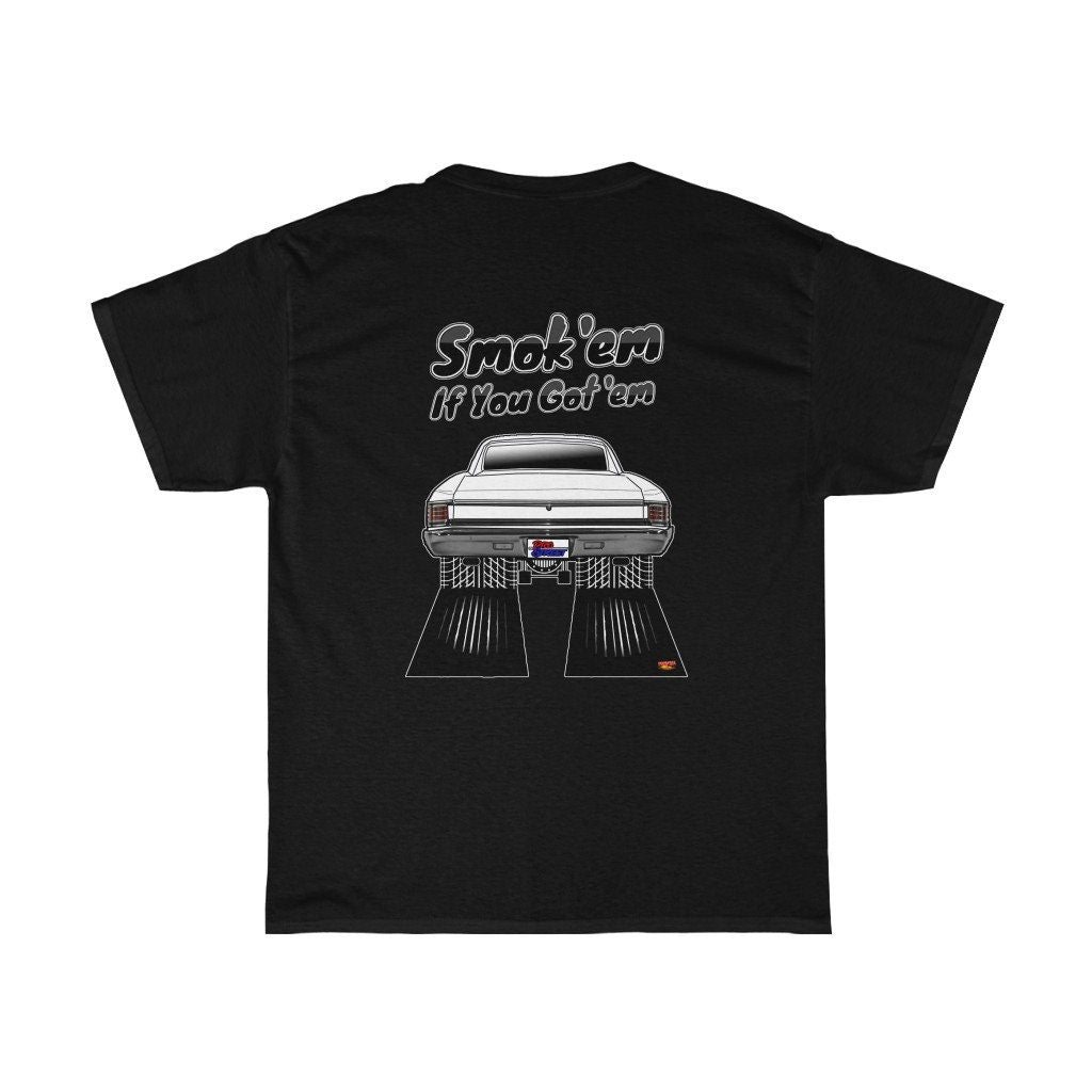 1967 Chevy Chevelle SS396 T-Shirt - Smoke 'Em if You Got 'Em - Sizes S-5XL
