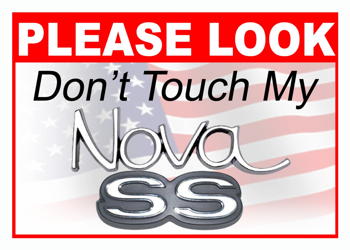 Nova SS Please Look Don't Touch Car Show Sign - 5x7 Aluminum