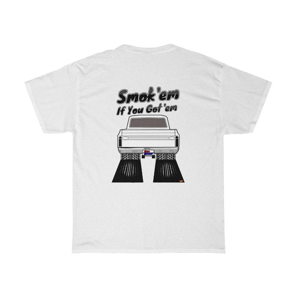 67/72 Chevy Fleetside Pickup T-Shirt - Smokem if You Gotem - Sizes S-5XL
