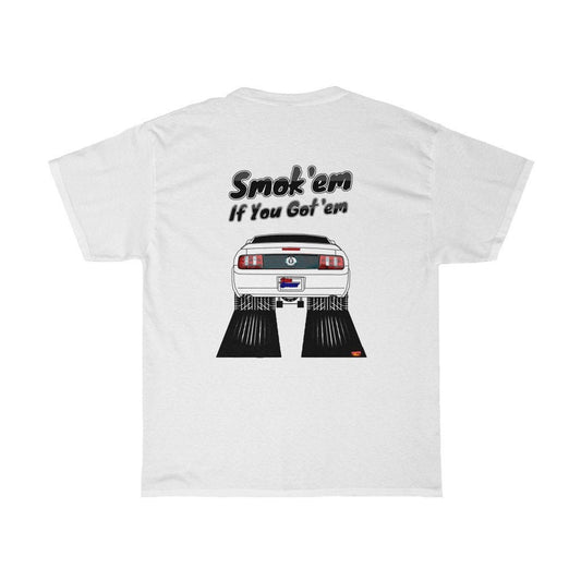 2006 Ford Mustang T-Shirt - Smokem if You Gotem - Sizes S-5XL