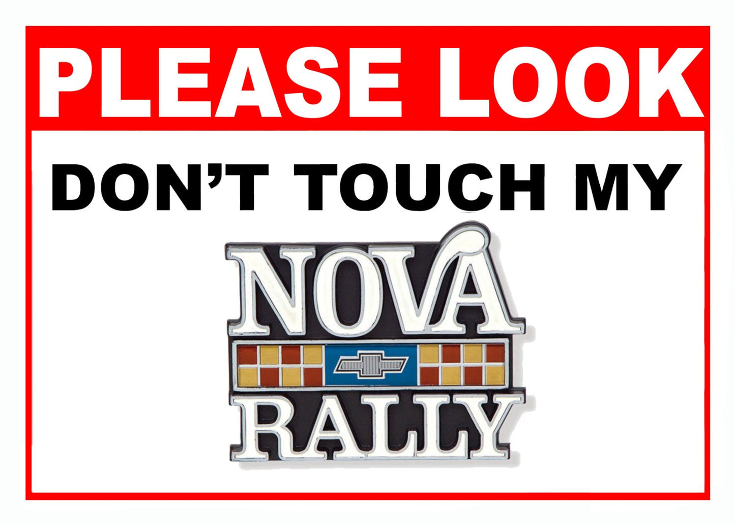 4th Gen Rally Nova Please Look Don't Touch Car Show Sign - 5x7 Aluminum