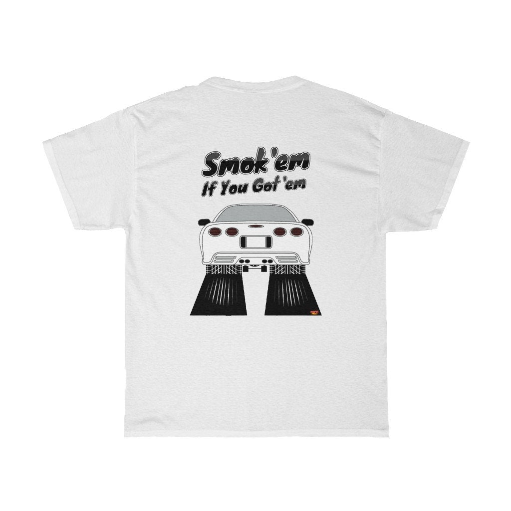 Chevy Corvette T-Shirt - Smoke 'Em if You Got 'Em - Sizes S-5XL