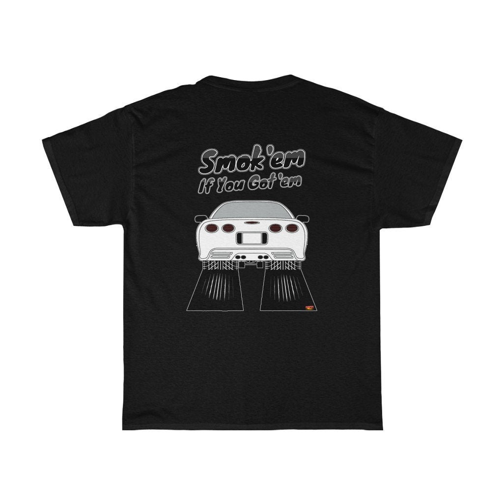 Chevy Corvette T-Shirt - Smoke 'Em if You Got 'Em - Sizes S-5XL
