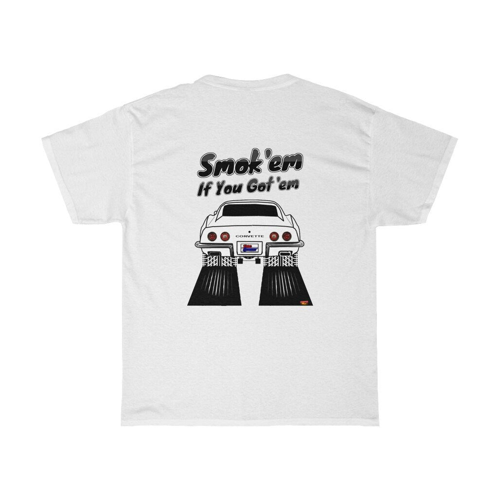 1972 Chevy Corvette T-Shirt - Smoke 'Em if You Got 'Em - Sizes S-5XL