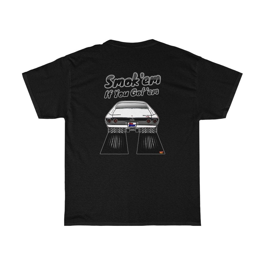 1971 Chevy Chevelle T-Shirt - Smoke 'Em if You Got 'Em - Sizes S-5XL