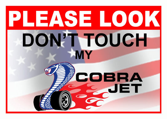 Please Look Don't Touch - 5x7 Aluminum Car Show Sign - Cobra Jet