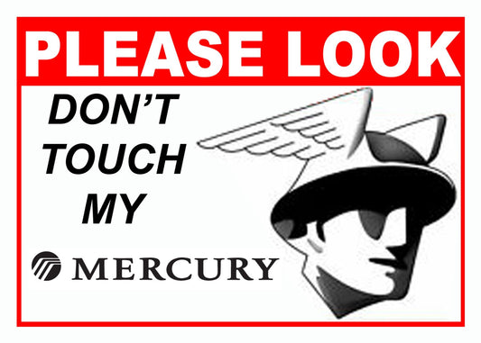 Please Look Don't Touch - 5x7 Aluminum Car Show Sign - Mercury