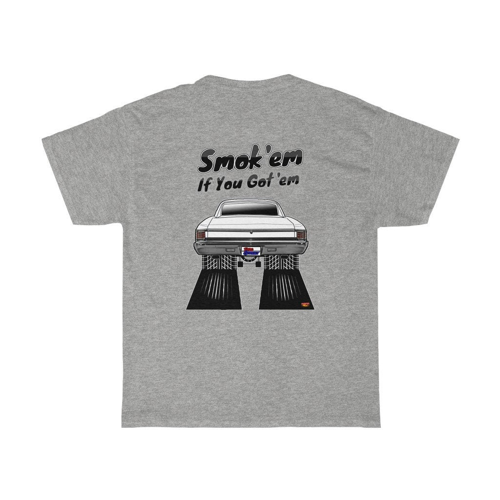 1967 Chevy Chevelle SS396 T-Shirt - Smoke 'Em if You Got 'Em - Sizes S-5XL