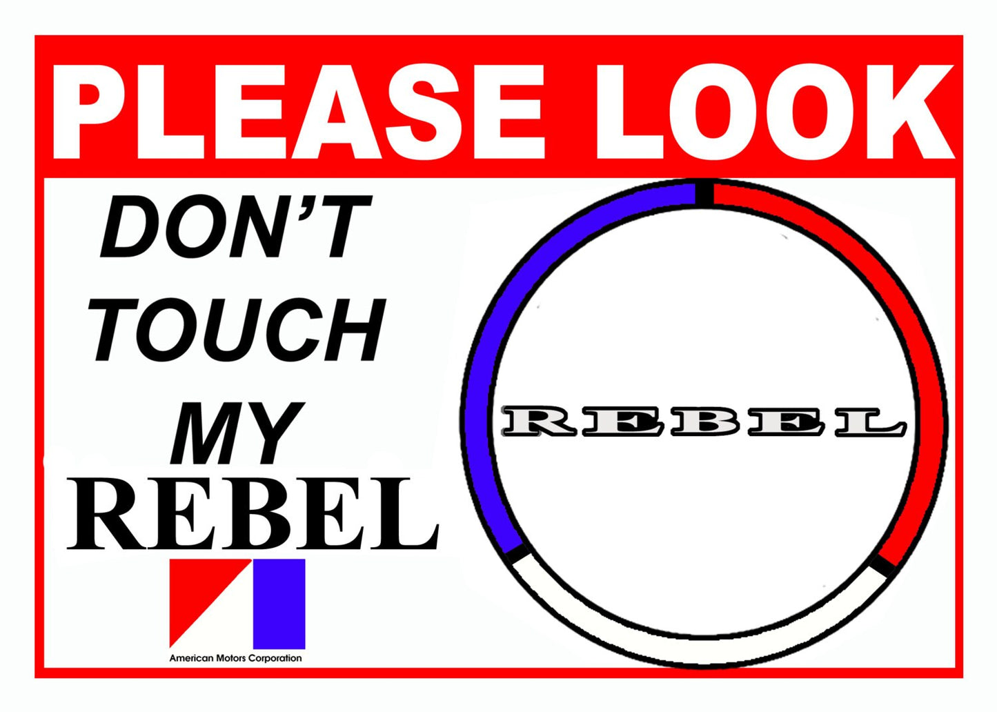 AMC Rebel Please Look Don't Touch Car Show Sign - 5x7 Aluminum