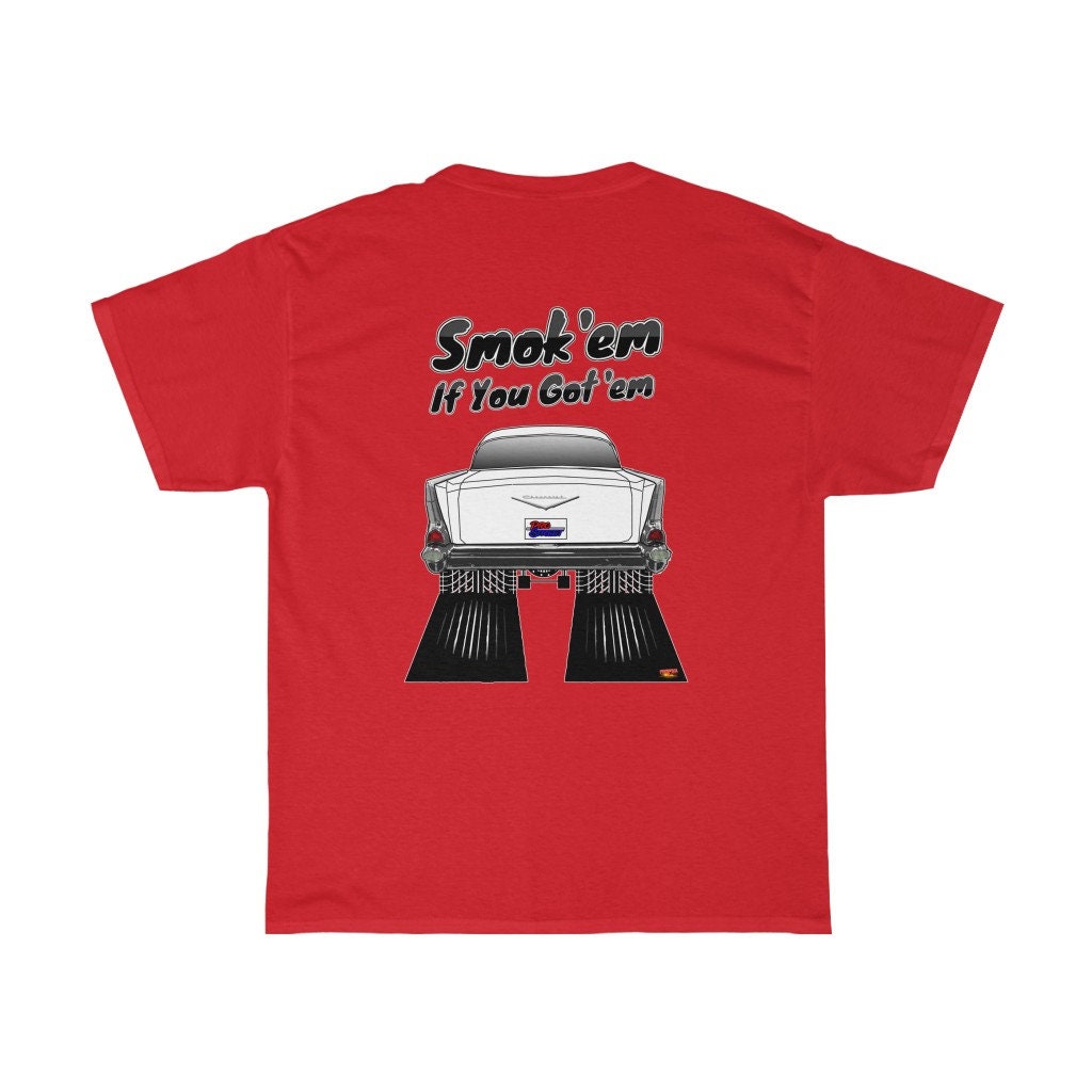 1957 Chevy T-Shirt - Smokem if You Gotem - Sizes S-5XL