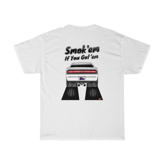 2012 Dodge Challenger T-Shirt - Smoke 'Em if You Got 'Em - Sizes S-5XL