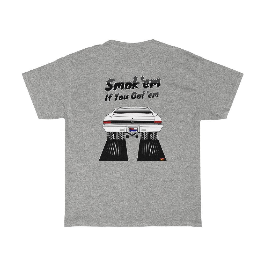 1968 Chevy Chevelle SS396 T-Shirt - Smoke 'Em if You Got 'Em - Sizes S-5XL