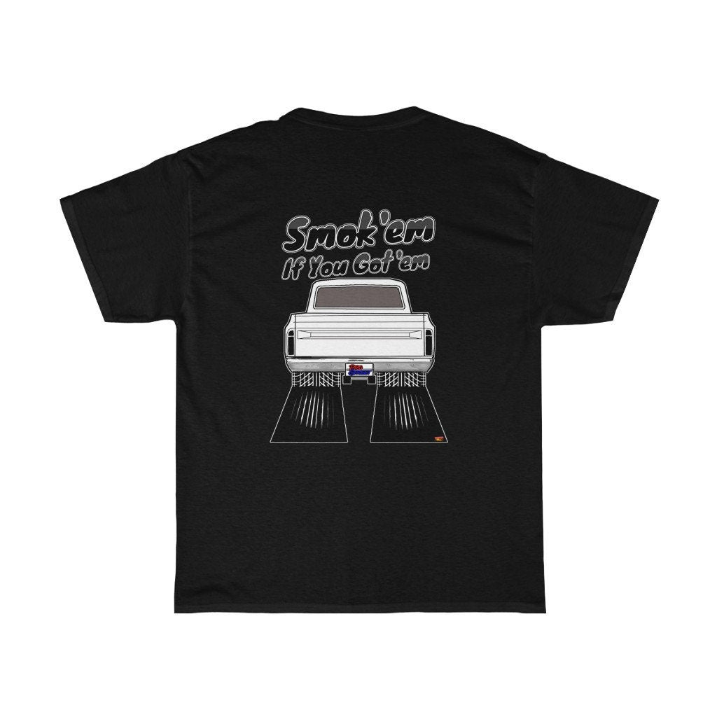 67/72 Chevy Fleetside Pickup T-Shirt - Smokem if You Gotem - Sizes S-5XL