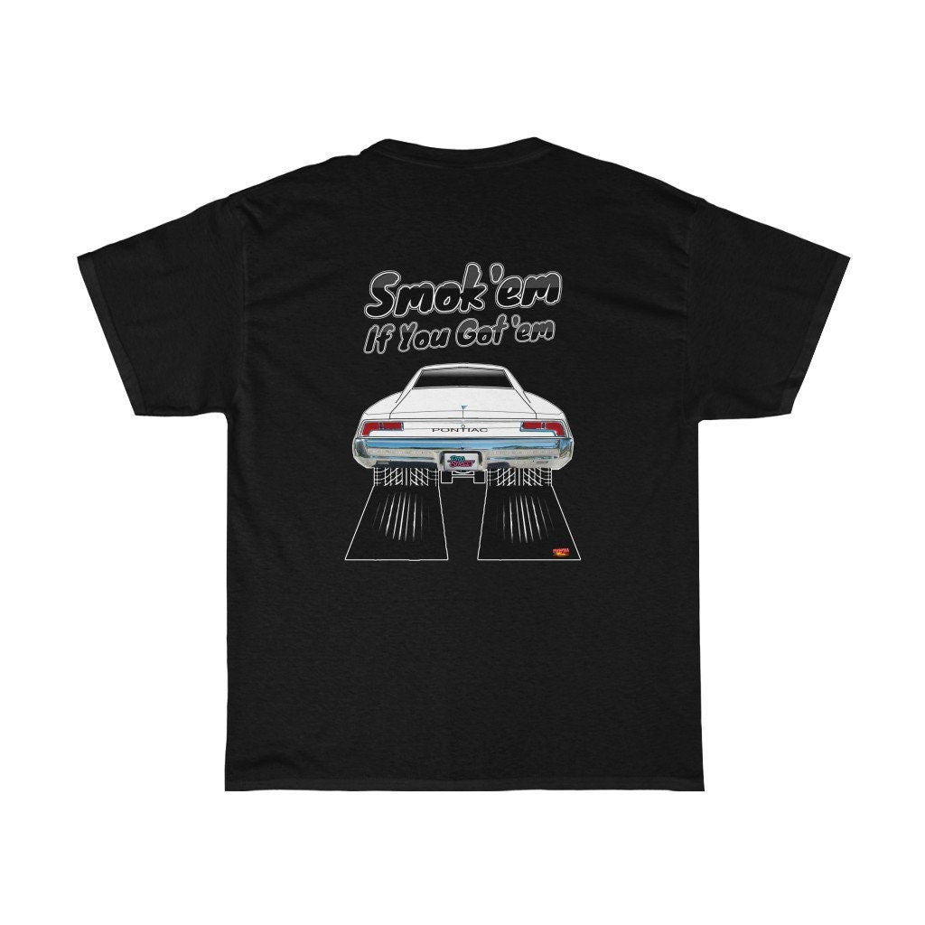 67 Pontiac Catalina T-Shirt - Smokem if You Gotem - Sizes S-5XL