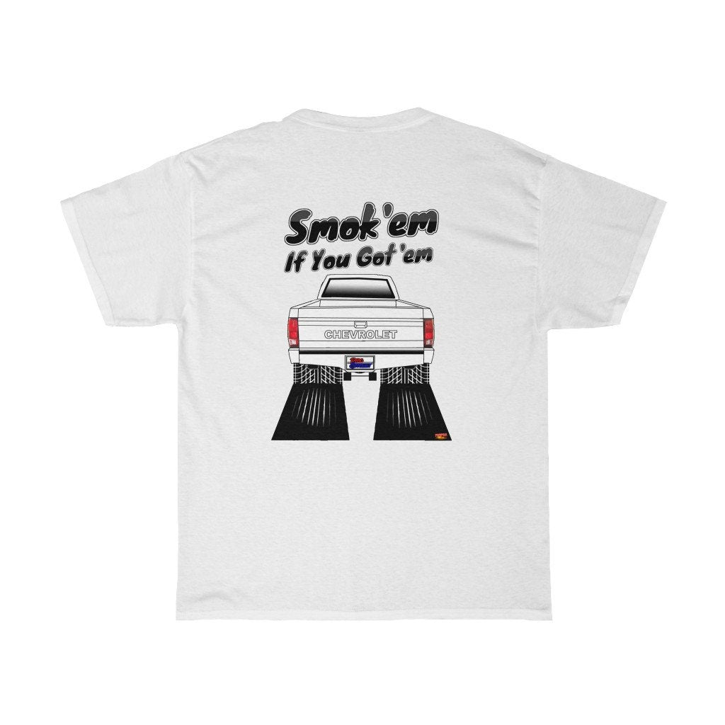 First Gen Chevy S-10 T-Shirt - Smoke 'Em if You Got 'Em - Sizes S-5XL