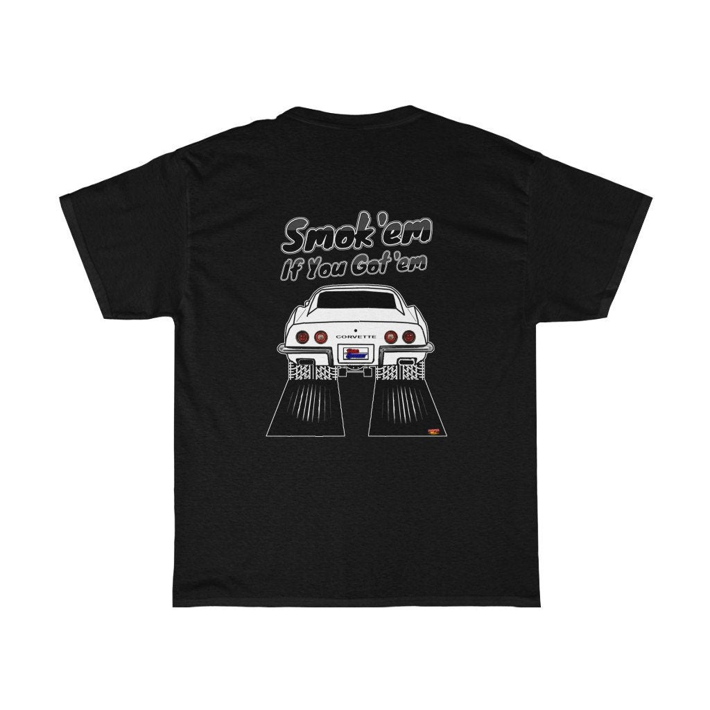 1972 Chevy Corvette T-Shirt - Smoke 'Em if You Got 'Em - Sizes S-5XL