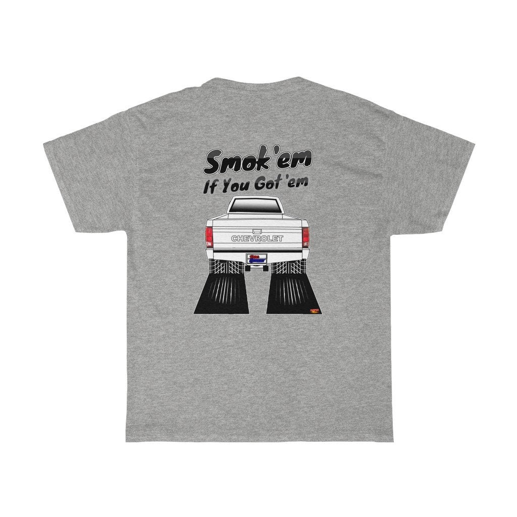 First Gen Chevy S-10 T-Shirt - Smoke 'Em if You Got 'Em - Sizes S-5XL