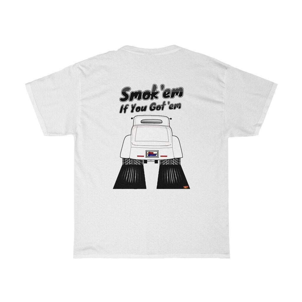 Smoke 'Em if You Got 'Em Street Rod Unisex Heavy Cotton Tee